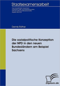 Die sozialpolitische Konzeption der NPD in den neuen Bundesländern am Beispiel Sachsens