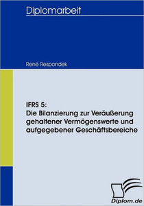 Ifrs 5: Die Bilanzierung zur VerÃ¤uÃŸerung gehaltener VermÃ¶genswerte und aufgegebener GeschÃ¤ftsbereiche