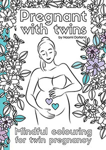 Pregnant with twins.: Mindful colouring for twin pregnancy.