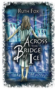 Across the Bridge of Ice (The Bridges Trilogy) Across the Bridge of Ice (The Bridges Trilogy)