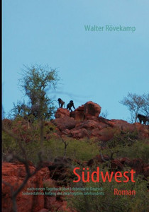 SÃ¼dwest: nach einem Tagebuch Ã¼ber Erlebnisse in Deutsch-SÃ¼dwestafrika Anfang des zwanzigsten Jahrhunderts