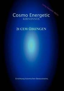 Cosmo Energetic: 21 CEM-Mental Ãœbungen