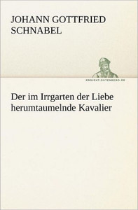 Der Im Irrgarten Der Liebe Herumtaumelnde Kavalier