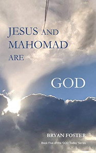 Jesus and Mahomad are GOD: (Author Articles) Jesus and Mahomad are GOD: (Author Articles)
