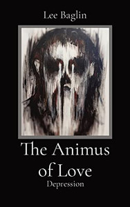 The Animus of Love: Depression The Animus of Love: Depression