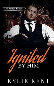 Ignited By Him (The Merge) Ignited By Him (The Merge)