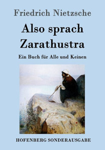 Also sprach Zarathustra: Ein Buch fÃ¼r Alle und Keinen