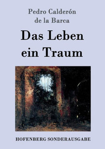 Das Leben ein Traum: (La vida es sueÃ±o)