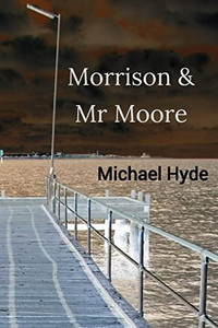 Morrison & Mr Moore Morrison & Mr Moore