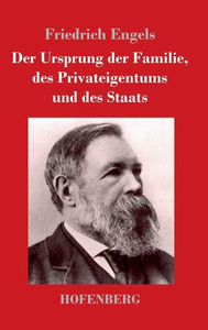 Der Ursprung der Familie, des Privateigentums und des Staats: Im AnschluÃŸ an Lewis H. Morgans Forschungen