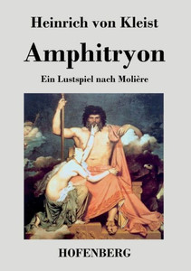 Amphitryon: Ein Lustspiel nach MoliÃ¨re