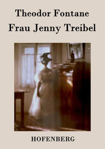 Frau Jenny Treibel: oder Wo sich Herz zum Herzen findt