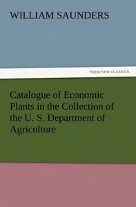 Catalogue of Economic Plants in the Collection of the U. S. Department of Agriculture