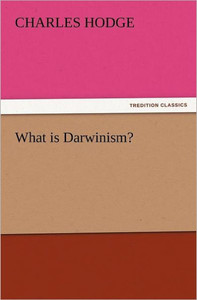 What Is Darwinism?
