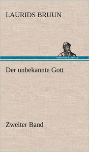 Der Unbekannte Gott - Zweiter Band