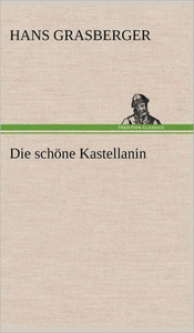 Die Schone Kastellanin