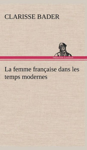 La femme française dans les temps modernes