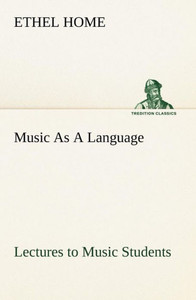 Music As A Language Lectures to Music Students