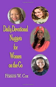 Daily Devotional Nuggets for Women on the Go Daily Devotional Nuggets for Women on the Go