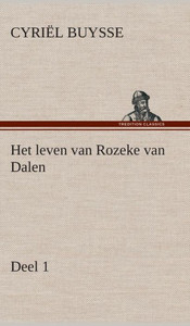 Het leven van Rozeke van Dalen, deel 1