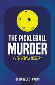 The Pickleball Murder: A Lisa March Mystery