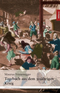 Tagebuch aus dem 30jÃ¤hrigen Krieg: Nach einer Handschrift im Kloster Andechs herausgegeben von Pater Willibald MathÃ¤ser
