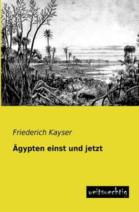 Agypten Einst Und Jetzt