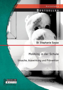 Mobbing in der Schule: Ursache, Auswirkung und PrÃ¤vention