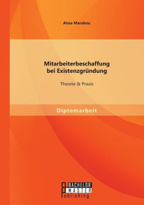 Mitarbeiterbeschaffung bei ExistenzgrÃ¼ndung: Theorie & Praxis