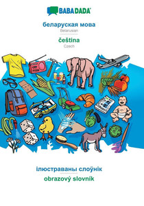 Belarusian (in cyrillic script) - čestina, visual dictionary: BABADADA Belarusian (in cyrillic script) - Czech, visual dictionary