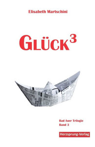 Glück3: Bad Auer Trilogie Band 3