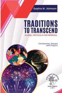 Traditions to Transcend: Ceremonies, Rituals and Prayers