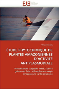 Ã‰tude phytochimique de plantes amazoniennes d'activitÃ© antiplasmodiale