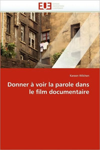 Donner à voir la parole dans le film documentaire