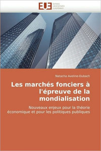 Les marchÃ©s fonciers Ã  l''Ã©preuve de la mondialisation