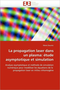 La propagation laser dans un plasma: Ã©tude asymptotique et simulation