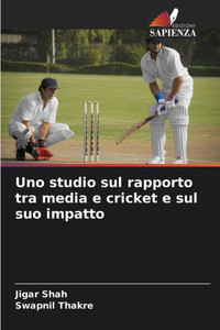 Uno studio sul rapporto tra media e cricket e sul suo impatto