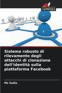 Sistema robusto di rilevamento degli attacchi di clonazione dell'identità sulla piattaforma Facebook
