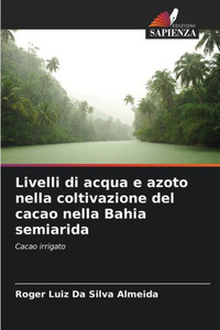 Livelli di acqua e azoto nella coltivazione del cacao nella Bahia semiarida