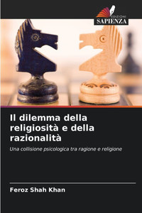 Il dilemma della religiositÃ  e della razionalitÃ