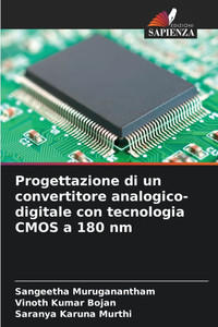 Progettazione di un convertitore analogico-digitale con tecnologia CMOS a 180 nm