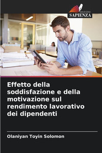 Effetto della soddisfazione e della motivazione sul rendimento lavorativo dei dipendenti