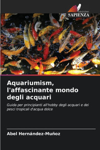 Aquariumism, l'affascinante mondo degli acquari