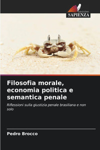 Filosofia morale, economia politica e semantica penale