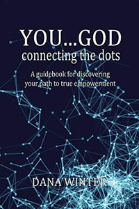 YOU... GOD: Connecting the Dots YOU... GOD: Connecting the Dots