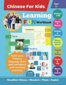 Chinese For Kids Learning Fun Workbook: Simplified Chinese Mandarin Pinyin English Bilingual Ages 5+ (Chinese For Kids Workbooks) Chinese For Kids Learning Fun Workbook: Simplified Chinese Mandarin Pinyin English Bilingual Ages 5+ (Chinese For Kids Workbooks)