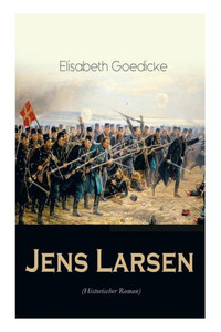Jens Larsen (Historischer Roman): Die Zeit des Deutsch-Dänischen Krieges