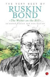 The Writer on the Hill: The Very Best of Ruskin Bond
