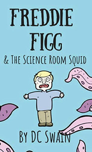 Freddie Figg & the Science Room Squid Freddie Figg & the Science Room Squid