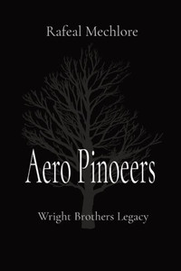 Aero Pinoeers: Wright Brothers Legacy